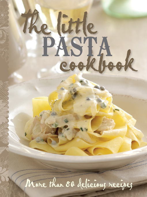 Title details for The Little Pasta Cookbook by Murdoch Books Test Kitchen - Wait list
